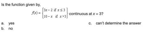 Is the function given by, f(x)={3x-2 if x≤3 , 10-x if x&gt; 3} continuous at x = 3?