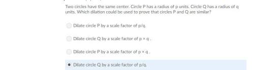 Two circles have the same center. circle p has a radius of p units. circle q has a radius of q units