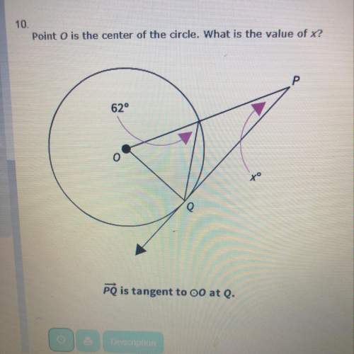 Point o is the center of the circle. what is the value of x?  answer options: 64, 54, 34, 44