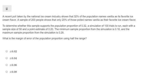 Arecent poll taken by the national ice cream industry shows that 32% of the population names vanilla