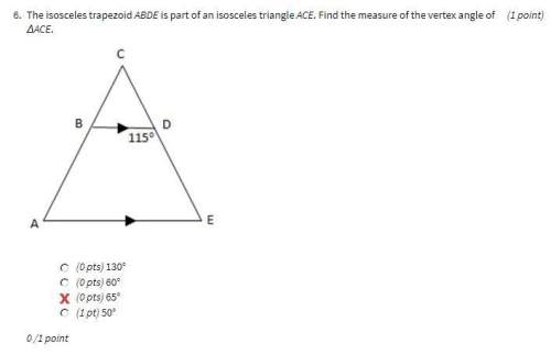 The isosceles trapezoid abde is part of an isosceles triangle ace. find the measure of the vertex an