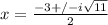 x= \frac{-3+/-i \sqrt{11} }{2}