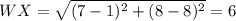 WX =\sqrt{(7-1)^2+(8-8)^2} = 6