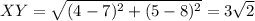 XY= \sqrt{(4-7)^2+(5-8)^2} =3\sqrt{2}