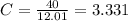 C = \frac {40}{12.01} = 3.331