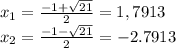 x_ {1} = \frac {-1+ \sqrt {21}} {2} = 1,7913\\x_ {2} = \frac {-1- \sqrt {21}} {2} = - 2.7913
