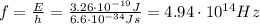 f= \frac{E}{h}= \frac{3.26 \cdot 10^{-19}J}{6.6 \cdot 10^{-34}Js}=4.94 \cdot 10^{14}Hz