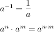 a^{-1}=\dfrac{1}{a}\\\\a^n\cdot a^m=a^{n\cdot m}