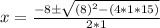 x=\frac{-8\±\sqrt{(8)^2-(4*1*15)} }{2*1}
