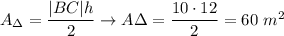 A_\Delta=\dfrac{|BC|h}{2}\to A\Delta=\dfrac{10\cdot12}{2}=60\ m^2