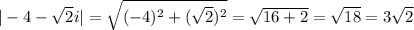 |-4-\sqrt2i|=\sqrt{(-4)^2+(\sqrt2)^2}=\sqrt{16+2}=\sqrt{18}=3\sqrt2