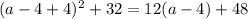 (a-4+4)^2+32=12(a-4)+48
