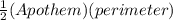 \frac{1}{2}(Apothem)(perimeter)