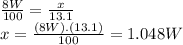 \frac{8W}{100}=\frac{x}{13.1} \\ x=\frac{(8W).(13.1)}{100}=1.048W
