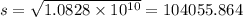 s=\sqrt{1.0828 \times10^{10}}=104055.864