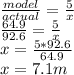 \frac{model}{actual} = \frac{5}{x} \\ &#10;\frac{64.9}{92.6} = \frac{5}{x} \\ &#10;x = \frac{5*92.6}{64.9} \\ &#10;x = 7.1 m