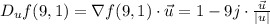 D_uf(9,1)=\nabla f(9, 1) \cdot \vec{u}=1-9j \cdot \frac{\vec{u}}{\mid {u}\mid}