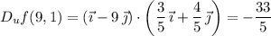 D_uf(9,1)=(\vec\imath-9\,\vec\jmath)\cdot\left(\dfrac35\,\vec\imath+\dfrac45\,\vec\jmath\right)=-\dfrac{33}5