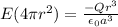 E(4\pi r^2) = \frac{-Q r^3}{\epsilon_0 a^3}