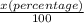 \frac{x(percentage) }{100}