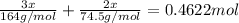 \frac{3x}{164 g/mol}+\frac{2x}{74.5 g/mol}=0.4622 mol