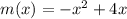 m(x)=-x^2+4x