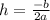 h= \frac{-b}{2a}