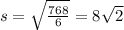 s= \sqrt{ \frac{768}{6} }=8 \sqrt{2}