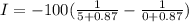 I=-100(\frac{1}{5+0.87}-\frac{1}{0+0.87})
