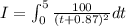 I=\int_{0}^{5}\frac{100}{(t+0.87)^2}dt