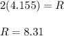 2(4.155)=R \\  \\ &#10;R=8.31