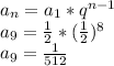 a_{n}=a_{1}* q^{n-1}\\ a_{9}=\frac{1}{2}*(\frac{1}{2})^{8} \\ a_{9}=\frac{1}{512}