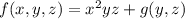 f(x,y,z)=x^2yz+g(y,z)