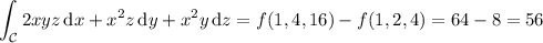 \displaystyle\int_{\mathcal C}2xyz\,\mathrm dx+x^2z\,\mathrm dy+x^2y\,\mathrm dz=f(1,4,16)-f(1,2,4)=64-8=56