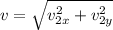 v = \sqrt{v_{2x}^2 + v_{2y}^2}