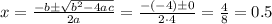 x= \frac{-b \pm  \sqrt{b^2-4ac} }{2a}=   \frac{-(-4) \pm  0 }{2 \cdot 4}= \frac{4}{8}=0.5