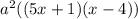 a ^ 2 ((5x + 1) (x-4))