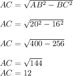 AC=\sqrt{AB^2-BC^2}\\\\AC=\sqrt{20^2-16^2}\\\\AC=\sqrt{400-256}\\\\AC=\sqrt{144}\\AC=12