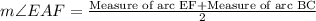 m\angle EAF=\frac{\text{Measure of arc EF+Measure of arc BC}}{2}