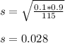 s= \sqrt{ \frac{0.1*0.9}{115} } \\ \\ s=0.028