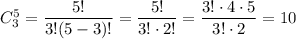 C^5_3=\dfrac{5!}{3!(5-3)!}=\dfrac{5!}{3!\cdot 2!}=\dfrac{3!\cdot 4\cdot 5}{3!\cdot 2}=10