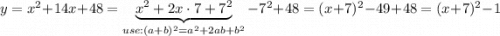 y=x^2+14x+48=\underbrace{x^2+2x\cdot7+7^2}_{use:(a+b)^2=a^2+2ab+b^2}-7^2+48=(x+7)^2-49+48=(x+7)^2-1