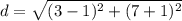 d=\sqrt{(3-1)^{2}+(7+1)^{2}}
