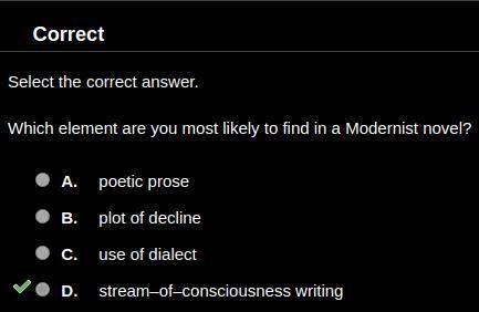 Which element are you most likely to find in a modernist novel?   poetic prose plot of decline use o