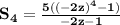 \mathbf{S_4 = \frac{5((-2z)^4 - 1)}{-2z - 1}}
