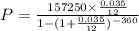 P=\frac{157250\times \frac{0.035}{12}}{1-(1+\frac{0.035}{12})^{-360}}