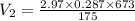 V_2=\frac{2.97 \times 0.287 \times 673}{175}