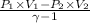 \frac{P_{1}\times V_{1}-P_{2}\times V_{2}}{\gamma -1}