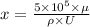 x=\frac{5\times 10^{5}\times \mu }{\rho \times U}