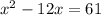 x^{2}-12x=61